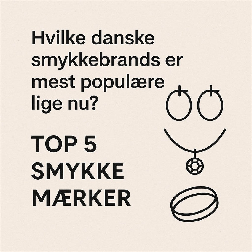Hvilke danske smykkebrands er mest populære lige nu?